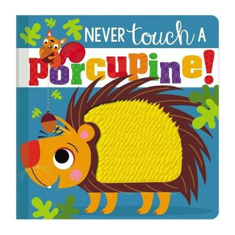 Never Touch a Porcupine