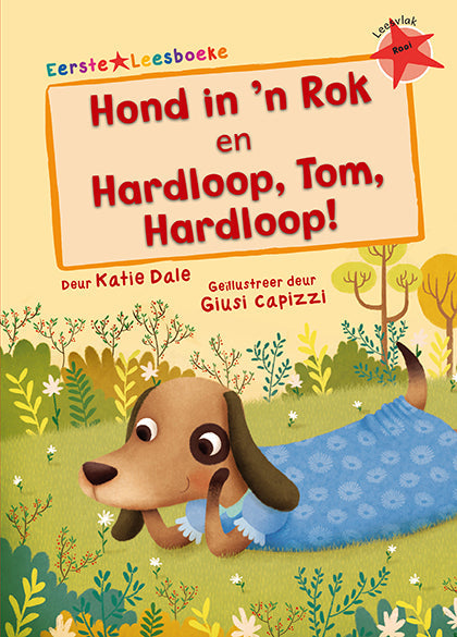 Eerste Leesboeke: Hond in 'n rok en Hardloop, Tom, Hardloop!